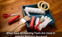 What Type Of Painting Tools Are Used In Interior Painting Services?