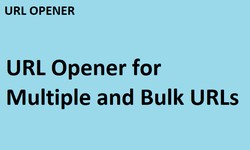 URL Opener for Multiple and Bulk URLs