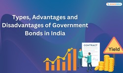 Types, Advantages and Disadvantages of Government Bonds in India