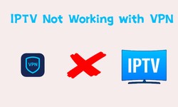 IPTV Not Working with VPN: Why and the Solution