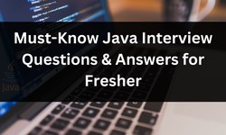 Must-Know Java Interview Questions & Answers for beginners