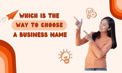 Which is the Best Way To Choose A Business Name?