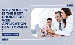 Why Node.js is the best choice for web application development?