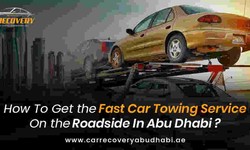 How To Get the Fast Car Towing Service On the Roadside In Abu Dhabi?