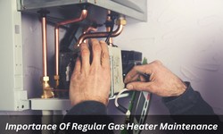 Importance Of Regular Gas Heater Maintenance