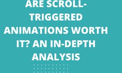 Are Scroll-Triggered Animations Worth It? An In-Depth Analysis