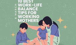 10 Best Work Life Balance Tips for Working Mothers