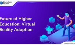 Future of Higher Education: Virtual Reality Adoption