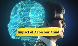How Does Artificial Intelligence Affect Our Minds and Lifestyle?