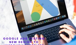 Google Ads Testing New Design to Improve Advertiser Workflow