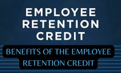Unlocking The Benefits Of The Employee Retention Credit: A Guide For Employers