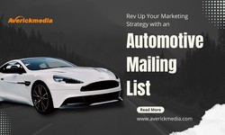 Rev Up Your Marketing Strategy with an Automotive Mailing List