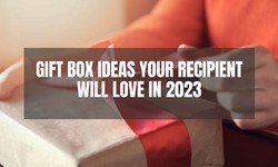 Expertly-Picked Gift Box Ideas Your Recipient Will Love in 2023