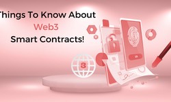 Things You Must Know About The Web3 Smart Contracts!