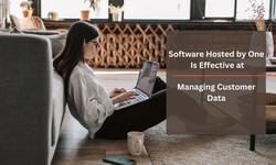 Software Hosted by One Is Effective at Managing Customer Data