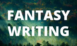 Creating a Magical World: Tips for Writing Fantasy writing