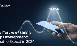 The Future of Mobile App Development: What to Expect in 2024