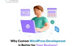 Why Custom WordPress Development is Better for Your Business?