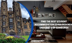 Find the best Student Accommodation Edinburgh near University of Edinburgh