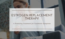 Estrogen Replacement Therapy: A Promising Treatment for Vasomotor Symptoms