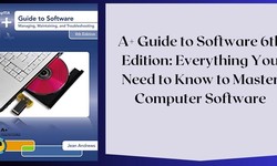 A+ Guide to Software 6th Edition: Everything You Need to Know to Master Computer Software