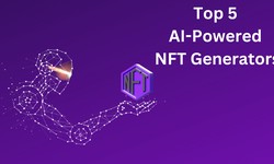 Top 5 AI-Powered NFT Generators; Digital Art Creation Made Easy