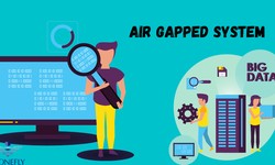 Air Gapped System: What are they and why do they matter?