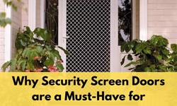 Why Security Screen Doors are a Must-Have for Melbourne Homes
