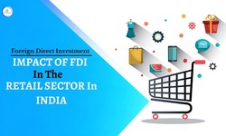 Impact Of FDI In The Retail Sector In India