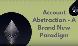 Will Account Abstraction Pave The Way For A Brand New Paradigm?