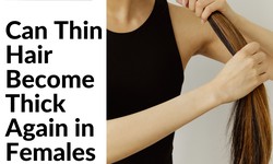 Can Thin Hair Become Thick Again in Females