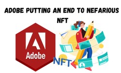 How Is Adobe Putting An End To Nefarious NFT Scams? A Path To Brighter And Safer NFTs