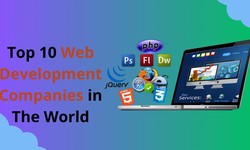 Top 10 Web Development Companies in The World