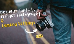 Beginner Guide to Product Photography & Camera Settings