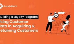 Building A Loyalty Program Help You Using Customer Data