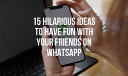 Prank on WhatsApp: 15 Hilarious Ideas to Have Fun with Your Friends