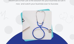 3 Reasons Why You Need a Healthcare Email List