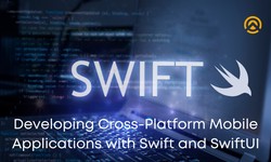 Developing cross-platform mobile applications with Swift and SwiftUI