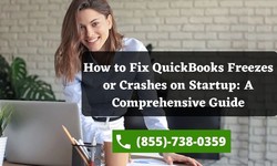 How to Fix QuickBooks Freezes or Crashes on Startup: A Comprehensive Guide