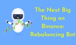 The Next Big Thing on Binance: Rebalancing Bot
