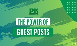 The Power of Guest Posts: Unlocking the Benefits of Digital Marketing and SEO