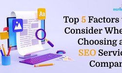 Top 5 Factors to Consider When Choosing an SEO Service Company - Digital Guider