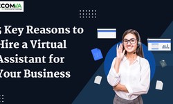 5 Key Reasons to Hire a Virtual Assistant for Your Business