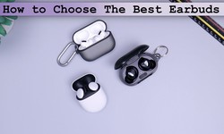 How to Choose the Best Earbuds: A Comprehensive Guide