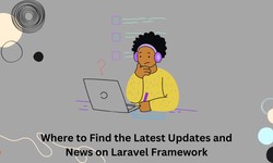 Where to Find the Latest Updates and News on Laravel Framework