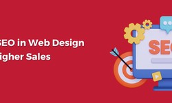 Leveraging the Benefits of SEO in Web Design for Higher Sales