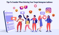 Tips To Consider When Selecting Your Target Instagram Audience