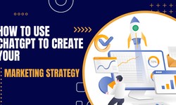 How to use ChatGPT to create your marketing strategy
