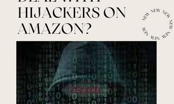 Figure Out Some Methods of How to Deal with Hijackers on Amazon?