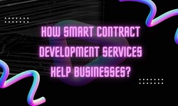 How Smart Contract Development Services Help Businesses?